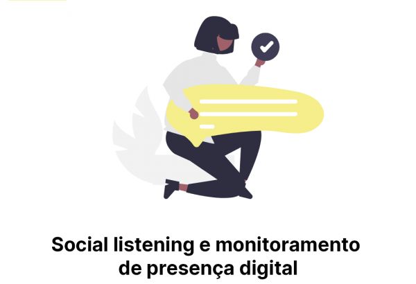 Social listening e monitoramento  de presença digital